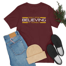 Load image into Gallery viewer, Don’t Stop Believing In Yourself Motivational Soft Unisex Jersey Short Sleeve Tee
