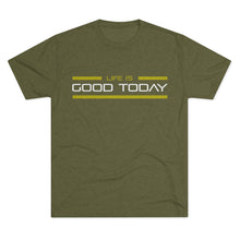 Load image into Gallery viewer, Life is Good Today Men&#39;s Tri-Blend Crew Tee
