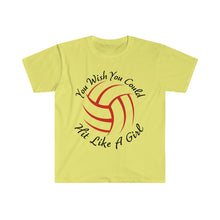 Load image into Gallery viewer, Volleyball You Wish You Could Hit Like A Girl Unisex Softstyle T-Shirt
