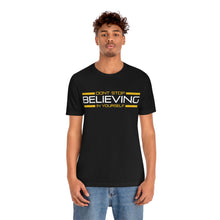 Load image into Gallery viewer, Don’t Stop Believing In Yourself Motivational Soft Unisex Jersey Short Sleeve Tee
