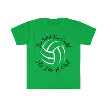 Load image into Gallery viewer, You Wish You Could Hit Like A Girl Volleyball Unisex Softstyle T-Shirt
