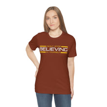 Load image into Gallery viewer, Don’t Stop Believing In Yourself Motivational Soft Unisex Jersey Short Sleeve Tee
