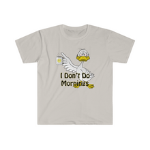 Load image into Gallery viewer, I Don’t Do Mornings Tried Duck drinking coffee Unisex Softstyle T-Shirt
