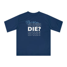 Load image into Gallery viewer, But Did You Die Unisex Zone Performance T-shirt
