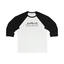 Load image into Gallery viewer, Healthy Self Heal Thy Self Motivational Unisex 3\4 Sleeve Baseball Tee
