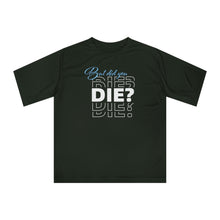 Load image into Gallery viewer, But Did You Die Unisex Zone Performance T-shirt
