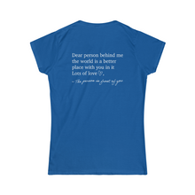 Load image into Gallery viewer, Dear Person Behind Me Women&#39;s Softstyle Tee
