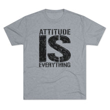 Load image into Gallery viewer, Attitude is Everything Men&#39;s Tri-Blend Crew Tee
