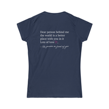 Load image into Gallery viewer, Dear Person Behind Me Women&#39;s Softstyle Tee
