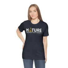 Load image into Gallery viewer, Nature Cheaper Than Therapy Motivational Soft Unisex Jersey Short Sleeve Tee
