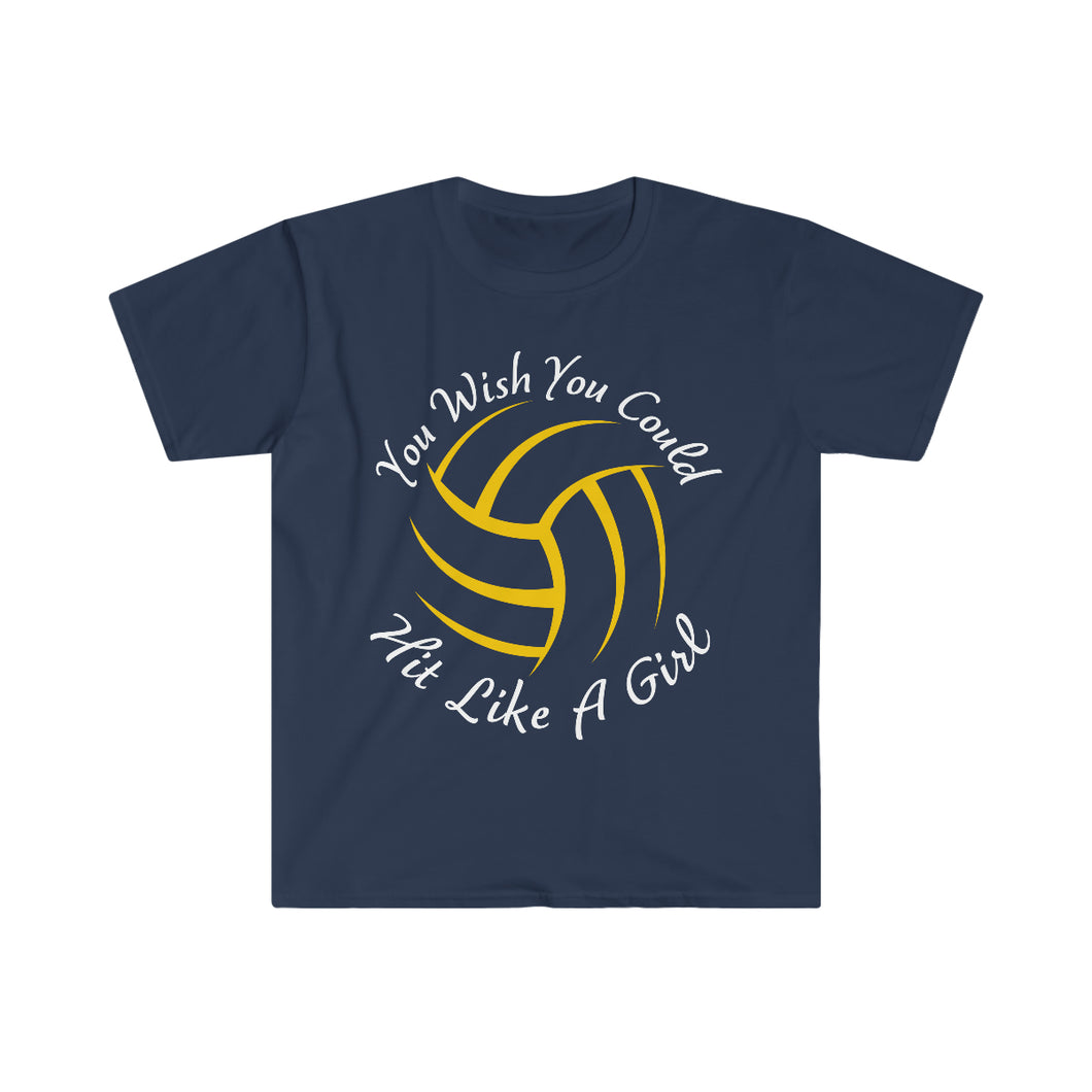 You Wish You Could Hit Like A Girl Volleyball Unisex Softstyle T-Shirt