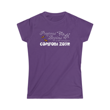 Load image into Gallery viewer, Progress begins at the end of your comfort zone motivational Women&#39;s Softstyle Tee
