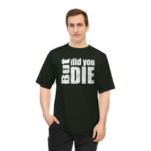 Load image into Gallery viewer, But Did You Die Unisex Zone Performance T-shirt
