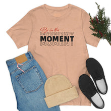 Load image into Gallery viewer, Be In The Moment Unisex Jersey Short Sleeve Tee
