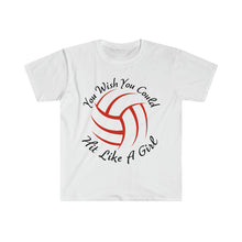 Load image into Gallery viewer, Volleyball You Wish You Could Hit Like A Girl Unisex Softstyle T-Shirt
