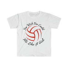 Load image into Gallery viewer, You Wish You Could Hit Like A Girl Volleyball Unisex Softstyle T-Shirt
