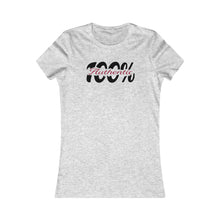 Load image into Gallery viewer, 100% Authentic Women&#39;s Favorite Tee Motivational Female Power Affirmation
