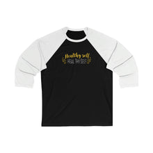 Load image into Gallery viewer, Healthy Self Heal Thy Self Motivational Unisex 3\4 Sleeve Baseball Tee
