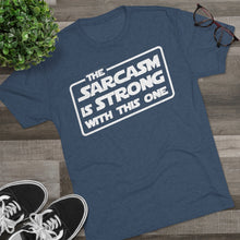 Load image into Gallery viewer, The Sarcasm is Strong with this One Star Wars Force Cool Dry Workout Unisex Tri-Blend Crew Tee
