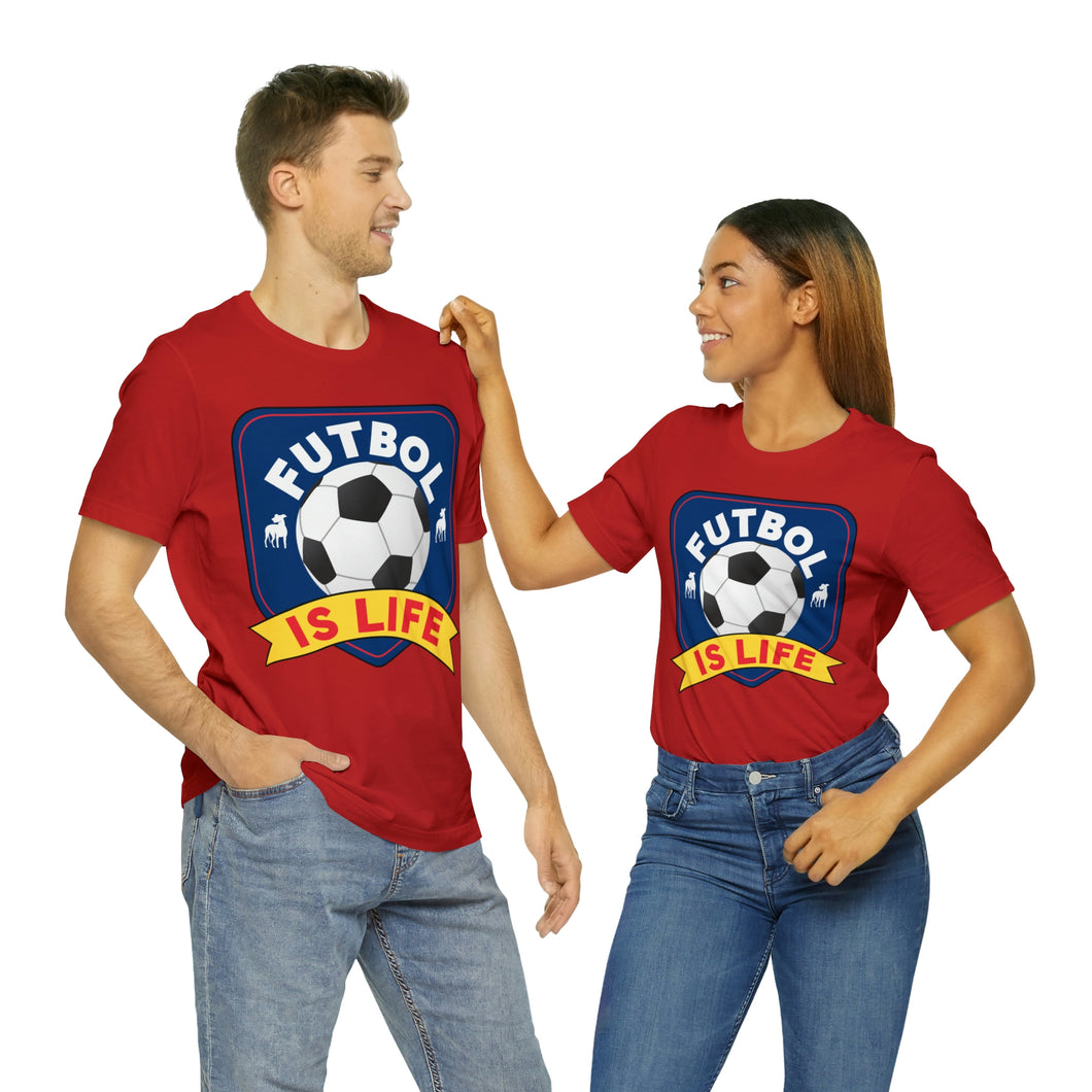 Futbol Is Life Unisex Jersey Crew Neck T-shirt