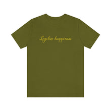 Load image into Gallery viewer, Legalize Happiness Motivational Unisex Jersey Short Sleeve Tee
