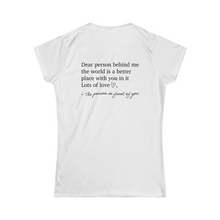 Load image into Gallery viewer, Dear Person Behind Me Women&#39;s Softstyle Tee
