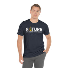 Load image into Gallery viewer, Nature Cheaper Than Therapy Motivational Soft Unisex Jersey Short Sleeve Tee
