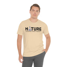 Load image into Gallery viewer, Nature Cheaper Than Therapy Motivational Soft Unisex Jersey Short Sleeve Tee
