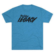 Load image into Gallery viewer, Building Legacy Motivational Unisex Tri-Blend Crew Tee
