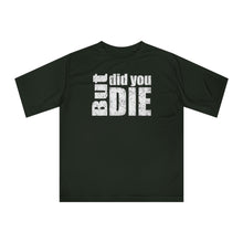 Load image into Gallery viewer, But Did You Die Unisex Zone Performance T-shirt
