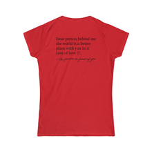 Load image into Gallery viewer, Dear Person Behind Me Women&#39;s Softstyle Tee
